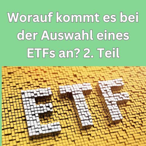 Worauf kommt es bei der Auswahl eines ETFs an 2. Teil